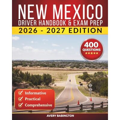 Avery New Mexico Driver Handbook & Exam Prep: 400 Practice Questions, Road Signs Guide & Complete Study Manual for the New Mexico DMV Permit Test Avery New Mexico Driver Handbook & Exam Prep: 400 Practice Questions, Road Signs Guide & Complete Study Manual for the New Mexico DMV Permit Test
