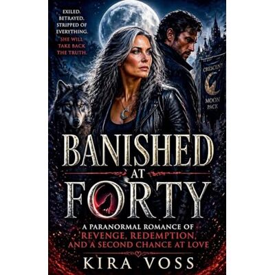 Voss Banished At Forty: A Paranormal Romance of Revenge, Redemption, and a Second Chance at Love Voss Banished At Forty: A Paranormal Romance of Revenge, Redemption, and a Second Chance at Love