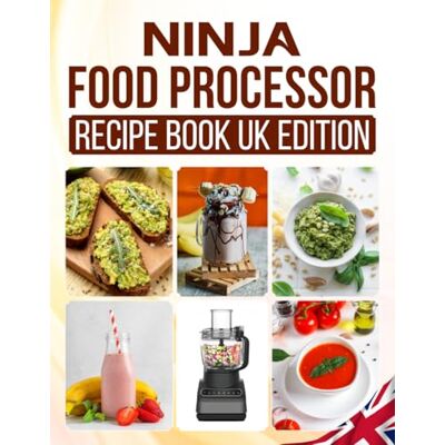 Parker Ninja Food Processor Recipe Book UK Edition: Delicious Homemade Creations Including Breakfast Favourites, Smoothies, Appetizers, Nourishing Soups, ... Dishes, Sweet Treats and Creamy Milkshakes Parker Ninja Food Processor Recipe Book UK Edition: Delicious Homemade Creations Including Breakfast Favourites, Smoothies, Appetizers, Nourishing Soups, ... Dishes, Sweet Treats and Creamy Milkshakes