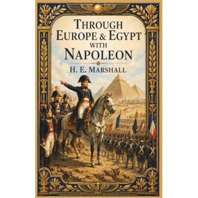 Marshall Through Europe & Egypt with Napoleon Marshall Through Europe & Egypt with Napoleon