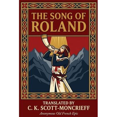 ANONYMOUS THE SONG OF ROLAND ANONYMOUS THE SONG OF ROLAND