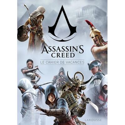 Larousse Le cahier de vacances Assassin's Creed: L'histoire est votre terrain de jeu ! Larousse Le cahier de vacances Assassin's Creed: L'histoire est votre terrain de jeu !