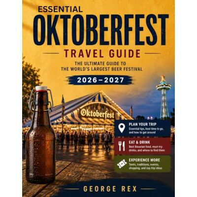 Rex Essential Oktoberfest TRAVEL GUIDE 2026-2027 (FULL COLOR GUIDE): Discover the Wiesn Experience: Essential Oktoberfest Guide to Beer Tents, Bavarian ... Festival Events, Food, and Munich Adventures Rex Essential Oktoberfest TRAVEL GUIDE 2026-2027 (FULL COLOR GUIDE): Discover the Wiesn Experience: Essential Oktoberfest Guide to Beer Tents, Bavarian ... Festival Events, Food, and Munich Adventures