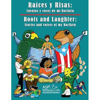 Pro-Ject Raíces y Risas Roots and Laughter (Spanish English): Cuentos y voces de mi Borikén Stories and voices of my Borikén Pro-Ject Raíces y Risas Roots and Laughter (Spanish English): Cuentos y voces de mi Borikén Stories and voices of my Borikén