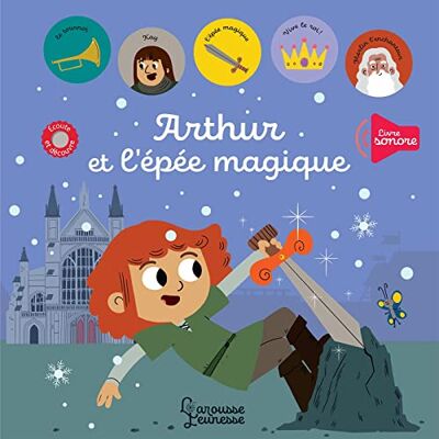 Larousse Arthur et l'épée magique Larousse Arthur et l'épée magique