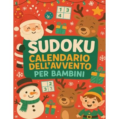 Vannetti, Silvia Sudoku Calendario dell'Avvento per Bambini: 6 Sudoku al giorno per un Avvento di logica e crescita – 144 giochi in formato grande per bambini curiosi e brillanti! Vannetti, Silvia Sudoku Calendario dell'Avvento per Bambini: 6 Sudoku al giorno per un Avvento di logica e crescita – 144 giochi in formato grande per bambini curiosi e brillanti!