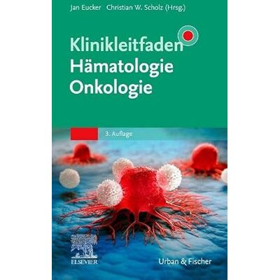 Elsevier Klinikleitfaden Hämatologie Onkologie Elsevier Klinikleitfaden Hämatologie Onkologie