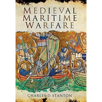Stanton Medieval Maritime Warfare Stanton Medieval Maritime Warfare