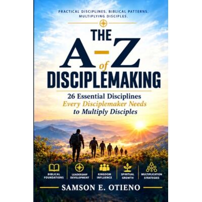 Samson A Z OF DISCIPLEMAKING: PRACTICAL DISCIPLINES. BIBLICAL PATTERNS. MULTIPLYING DISCIPLES. Samson A Z OF DISCIPLEMAKING: PRACTICAL DISCIPLINES. BIBLICAL PATTERNS. MULTIPLYING DISCIPLES.