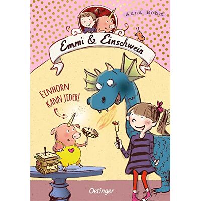 Böhm, Anna Emmi & Einschwein 1. Einhorn kann jeder! Böhm, Anna Emmi & Einschwein 1. Einhorn kann jeder!