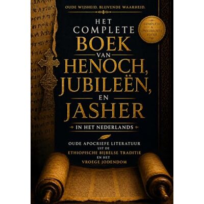 Anonymous Het Complete Boek van Henoch, Jubileën en Jasher in het Nederlands: Oude Apocriefe Literatuur uit de Ethiopische Bijbelse Traditie en het Vroege Jodendom Anonymous Het Complete Boek van Henoch, Jubileën en Jasher in het Nederlands: Oude Apocriefe Literatuur uit de Ethiopische Bijbelse Traditie en het Vroege Jodendom