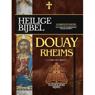 Anonymous Douay-Rheims Bijbel in het Nederlands: De Complete Traditionele Heilige Schrift Anonymous Douay-Rheims Bijbel in het Nederlands: De Complete Traditionele Heilige Schrift