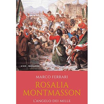 Acer Rosalia Montmasson. L'angelo dei Mille Acer Rosalia Montmasson. L'angelo dei Mille