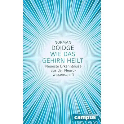 Norman Wie das Gehirn heilt: Neueste Erkenntnisse aus der Neurowissenschaft Norman Wie das Gehirn heilt: Neueste Erkenntnisse aus der Neurowissenschaft