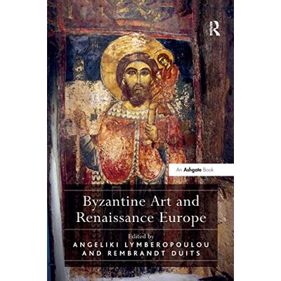 Routledge Byzantine Art and Renaissance Europe Routledge Byzantine Art and Renaissance Europe