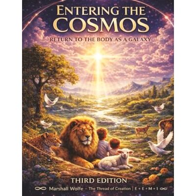 Marshall Entering the Cosmos: Return To The Body As A Galaxy Marshall Entering the Cosmos: Return To The Body As A Galaxy