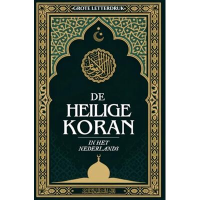 Anonymous De Heilige Koran in het Nederlands (Grote Letterdruk) Anonymous De Heilige Koran in het Nederlands (Grote Letterdruk)