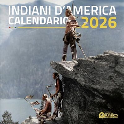 AA.VV. Indiani d'America. Calendario 2026 AA.VV. Indiani d'America. Calendario 2026