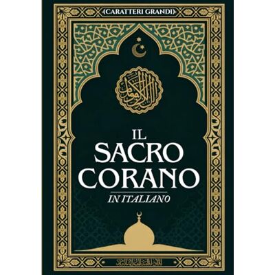 Anonymous Il Sacro Corano In Italiano (Caratteri Grandi) Anonymous Il Sacro Corano In Italiano (Caratteri Grandi)