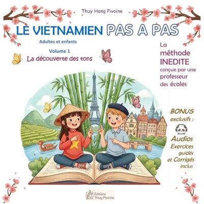 Pivoine, Thuy Le vietnamien pas à pas: Méthode d'apprentissage bilingue pour petits et grands Exercices corrigés, leçons et audio inclus. Des personnages humoristiques vous accompagnent ! Pivoine, Thuy Le vietnamien pas à pas: Méthode d'apprentissage bilingue pour petits et grands Exercices corrigés, leçons et audio inclus. Des personnages humoristiques vous accompagnent !