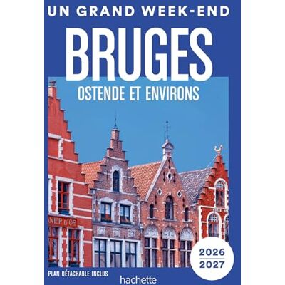 Collectif Bruges 2026-2027 Guide Un Grand Week-end: Ostende et environs Collectif Bruges 2026-2027 Guide Un Grand Week-end: Ostende et environs
