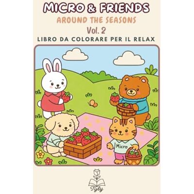 ART Micro & Friends Vol. 2 – Around the Seasons: Libro da Colorare Kawaii con Linee Spesse per Adulti e Ragazzi: Avventure tra le Stagioni con Linee Spesse e Disegni Antistress. ART Micro & Friends Vol. 2 – Around the Seasons: Libro da Colorare Kawaii con Linee Spesse per Adulti e Ragazzi: Avventure tra le Stagioni con Linee Spesse e Disegni Antistress.