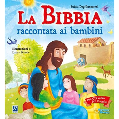Degl'Innocenti, Fulvia La Bibbia raccontata ai bambini. Con CD-Audio Degl'Innocenti, Fulvia La Bibbia raccontata ai bambini. Con CD-Audio