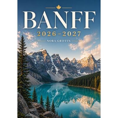 Griffin BANFF GUIDA DI VIAGGIO: Alla scoperta della natura, della storia e del turismo nel Parco Nazionale di Banff Griffin BANFF GUIDA DI VIAGGIO: Alla scoperta della natura, della storia e del turismo nel Parco Nazionale di Banff
