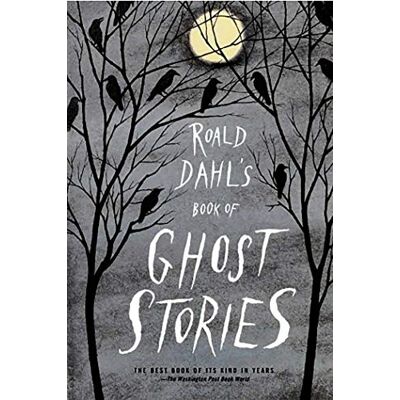 Dahl, Roald Roald Dahl's Book of Ghost Stories Dahl, Roald Roald Dahl's Book of Ghost Stories