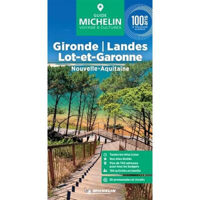 Michelin GIRONDE, LANDES, LOT-ET-GARONNE GUIDE VERT: Nouvelle-Aquitaine Michelin GIRONDE, LANDES, LOT-ET-GARONNE GUIDE VERT: Nouvelle-Aquitaine