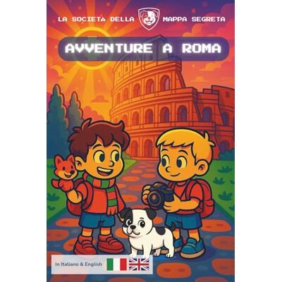 Escobar, C. Avventure a Roma: La Società della Mappa Segreta Escobar, C. Avventure a Roma: La Società della Mappa Segreta