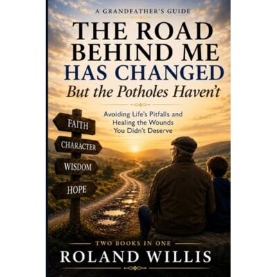 Roland The Road Behind me has Changed: But The Pot-Holes Haven't Roland The Road Behind me has Changed: But The Pot-Holes Haven't