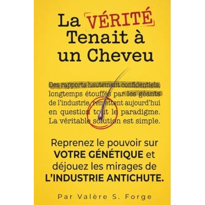 Rio La Vérité Tenait à un Cheveu: Reprenez le pouvoir sur votre génétique et déjouez les mirages de l'industrie antichute. Rio La Vérité Tenait à un Cheveu: Reprenez le pouvoir sur votre génétique et déjouez les mirages de l'industrie antichute.