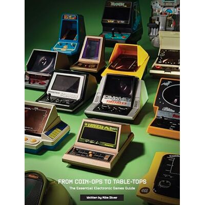 Mike Diver From Coin-Ops to Table-Tops: Il Libro Essenziale dei Giochi Elettronici Mike Diver From Coin-Ops to Table-Tops: Il Libro Essenziale dei Giochi Elettronici