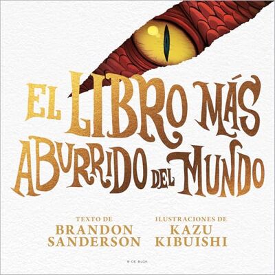 Sanderson, Brandon El libro más aburrido del mundo / The Most Boring Book Ever Sanderson, Brandon El libro más aburrido del mundo / The Most Boring Book Ever