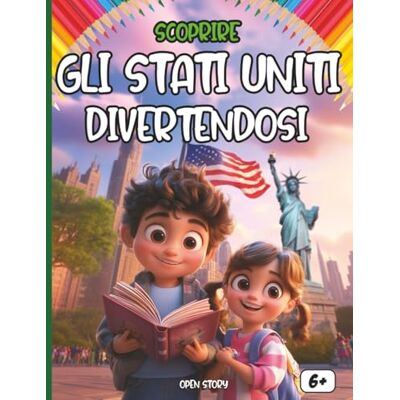 Open Story Scoprire Gli Stati Uniti divertendosi: Un viaggio educativo e divertente nel cuore dell’America per bambini curiosi! Open Story Scoprire Gli Stati Uniti divertendosi: Un viaggio educativo e divertente nel cuore dell’America per bambini curiosi!