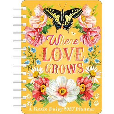 Daisy Tech Katie Daisy 2027 Weekly Planner Calendar: Where Love Grows Daisy Tech Katie Daisy 2027 Weekly Planner Calendar: Where Love Grows
