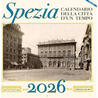 Giacché, Irene Spezia. Calendario della città d'un tempo 2026 Giacché, Irene Spezia. Calendario della città d'un tempo 2026
