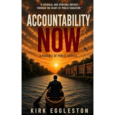 Kirk Accountability Now: A Parable of Public Service Kirk Accountability Now: A Parable of Public Service