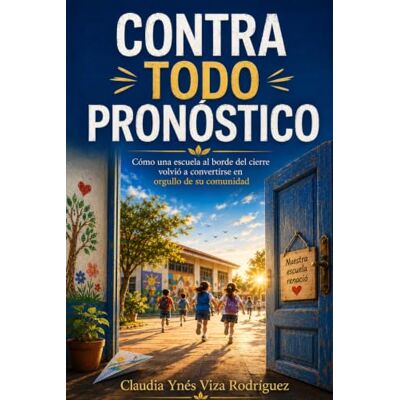 MAG Contra todo pronóstico: Cómo una escuela al borde del cierre volvió a convertirse en orgullo de su comunidad MAG Contra todo pronóstico: Cómo una escuela al borde del cierre volvió a convertirse en orgullo de su comunidad