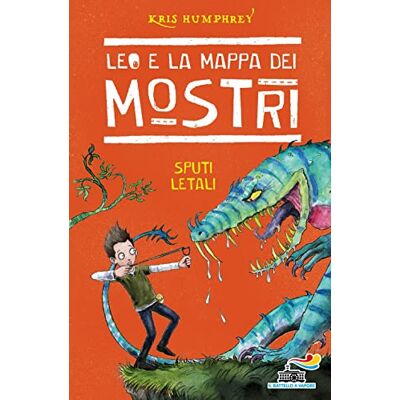 Humphrey, Kris Sputi letali. Leo e la mappa dei mostri: Vol. 2 Humphrey, Kris Sputi letali. Leo e la mappa dei mostri: Vol. 2