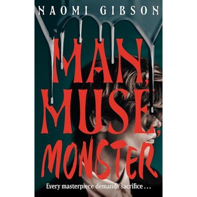 Gibson Man, Muse, Monster: Haunting and irresistible dark academia horrormance Gibson Man, Muse, Monster: Haunting and irresistible dark academia horrormance
