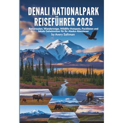 Avery Denali Nationalpark Reiseführer 2026: Reiserouten, Wanderwege, Wildlife-Hotspots, Packlisten und lokale Geheimnisse für Ihr Alaska-Abenteuer Avery Denali Nationalpark Reiseführer 2026: Reiserouten, Wanderwege, Wildlife-Hotspots, Packlisten und lokale Geheimnisse für Ihr Alaska-Abenteuer