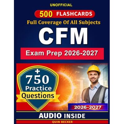 Becker CFM Exam Prep 2026-2027: Complete Study Guide with 750 Exam-Style Questions and Rationales for the Certified Facility Manager Certification, An Unofficial Study Material Becker CFM Exam Prep 2026-2027: Complete Study Guide with 750 Exam-Style Questions and Rationales for the Certified Facility Manager Certification, An Unofficial Study Material