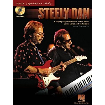 HAL LEONARD Steely Dan: A Step-by-step Breakdown of the Band's Guitar Styles and Techniques HAL LEONARD Steely Dan: A Step-by-step Breakdown of the Band's Guitar Styles and Techniques