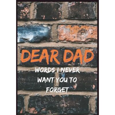 Rodriguez Dear Dad: Words I Never Want You To Forget Rodriguez Dear Dad: Words I Never Want You To Forget