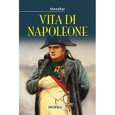 Stendhal Vita di Napoleone Stendhal Vita di Napoleone