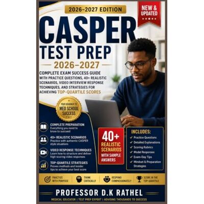Tura CASPER Test Prep 2026-2027(Newest & Revised Edition):Complete Exam Success Guide with Practice Questions, 40+ Realistic Scenarios, Video Interview ... Strategies for Achieving Top-Quartile Scores Tura CASPER Test Prep 2026-2027(Newest & Revised Edition):Complete Exam Success Guide with Practice Questions, 40+ Realistic Scenarios, Video Interview ... Strategies for Achieving Top-Quartile Scores
