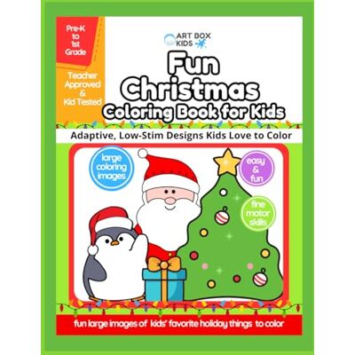ART Fun Christmas Coloring Book for Kids: PreK to 1st Grade Easy Low Stim Simple Coloring Kids Ages 3-8 All Abilities Adaptive Sped Calming ART Fun Christmas Coloring Book for Kids: PreK to 1st Grade Easy Low Stim Simple Coloring Kids Ages 3-8 All Abilities Adaptive Sped Calming