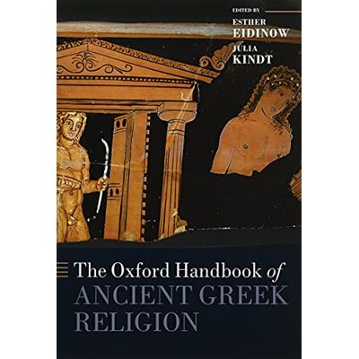 Oxford University Press The Oxford Handbook of Ancient Greek Religion (Oxford Handbooks) Oxford University Press The Oxford Handbook of Ancient Greek Religion (Oxford Handbooks)